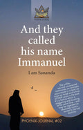 E-Book: Phoenix Journal #02 - And they called his name Immanuel - I am Sananda CM Publishing